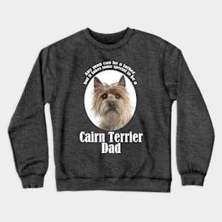 Cairn Terrier Dad Crewneck Sweatshirt